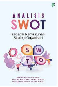 Analisis SWOT Sebagai Penyusun Strategi Organisasi