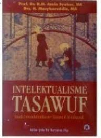 Intelektualisme Tasawuf : Studi Intelektualisme Tasawuf Al- Ghazali