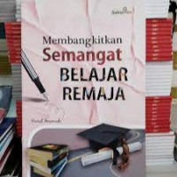 Membangkitkan Semangat Belajar Remaja