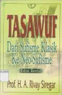 TASAWUF DARI SUFISME KLASIK KE NEO-SUFISME EDISI REVISI