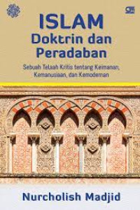 Image of Islam Doktrin & Peradaban Sebuah Telaah Kritis Tentang Keimanan, Kemanusiaan dan Kemoderenan