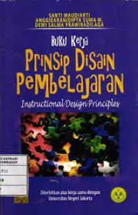 Prinsip Disain Pembelajaran : Buku Kerja Instructional Design Principles