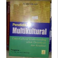 Pendidikan Multikultural : Cross-Cultural Understanding untuk Demokrasi dan Keadilan