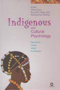 Indigenous adn Cultural Psychology : memahami orang dalam konteksnya