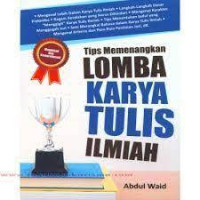 Tips Memenangkan Karya Tulis Ilmiah