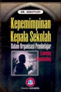 Kepemimpinan Kepala Sekolah Dalam Organisasi Pembelajar