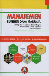 Image of Manajemen Sumber Daya Manusia : Strategi dan Perubahan dalam Rangka Meningkatkan Kinerja Pegawai dan Organisasi
