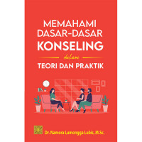 Image of Memahami Dasar- dasar Konseling : Dalam Teori dan Praktik
