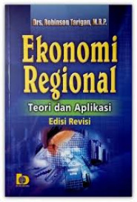 Ekonomi Regional: TEORI DAN APLIKASI