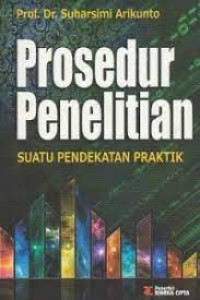 Prosedur Penelititan : Suatu Pendekatan Praktek