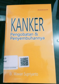 KANKER: Pengobatan dan Penyembuhannya