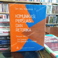 KOMUNIKASI, PERSUASI DAN RETORIKA