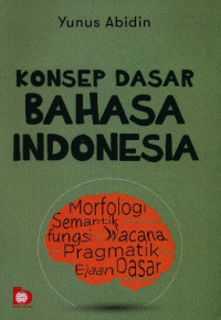 Image of Konsep Dasar Bahasa Indonesia