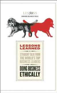 Image of LESSON LEARNED STRAIGHT TALK FROM THE WORLD'S TOP BUSINESS LEADERS DOING BUSINESS ETHICALLY