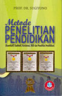 Image of METODE PENELITIAN PENDIDIKAN( Kuantitatif, Kualitatif, Kombinasi, R&D dan Penelitian Pendidikan