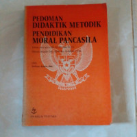 PEDOMAN DIDAKTIK METODIK PENDIDIKAN MORAL PANCASILA