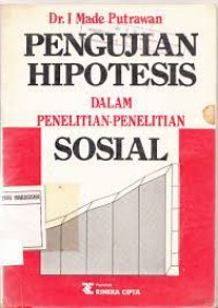 PENGUJIAN HIPOTESIS DALAM PENELITIAN-PENELITIAN SOSIAL