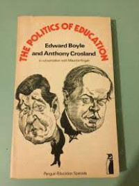 THE POLITICS OF EDUCATIONS: Edward Boyle and Anthony Crosland In Conversation With Maurice Kogan