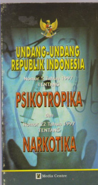 UNDANG-UNDANG REPUBLIK INDONESIA TENTANG PSIKOTROPIKA & NARKOTIKA