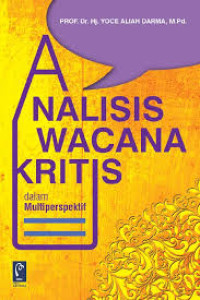 Image of Analisis Wacana Kritis : Dalam Multiperspektif