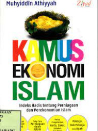 Kamus Ekonomi Islam Indeks Hadis Tentang Peniagaan dan Perekonomian Islam