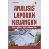 Analisis Laporan Keuangan : teori, Aplikasi