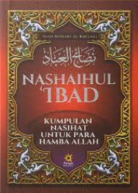 Nashaihul 'Ibad : Kumpulan Nasihat Untuk Para Hamba Allah