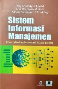 Sistem Informasi Manajemen (Teori dan Implementasi dalam Bisnis)