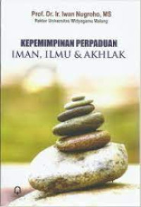 Kepemimpinan Perpaduan : Iman, Ilmu, & Akhlak