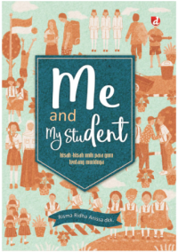 Image of Me And my Student Kisah -kisah Unik Para Guru tentang muritnya