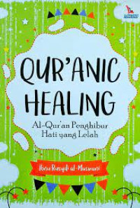 QUR'ANIC HEALING: Al-Qur'an Penghibur Hati Yang Lelah