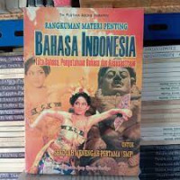 RANGKUMAN MATERI PENTING BAHASA INDONESIA TATA BAHASA, PENGETAHUAN BAHASA DAN KESUSASTRAAN