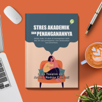 Image of STRES AKADEMIK DAN PENANGANANNYA: Dalam buku ini akan di memaparkan lebih dari 20 cara penanganan stres berdasarkan hasil penelitian