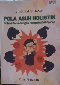 POLA ASUH HOLISTIK Solusi Perundungan Perspektif AL-Qur'an