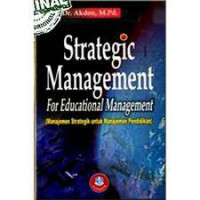 Strategic Management : For Education Management (Manajemen Strategik untuk Manajemen Pendidikan)